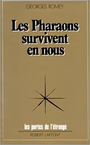 Les pharaon survivent en nous - Georges Romey